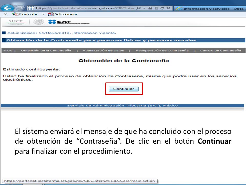 El sistema enviará el mensaje de que ha concluido con el proceso de obtención de Contraseña .