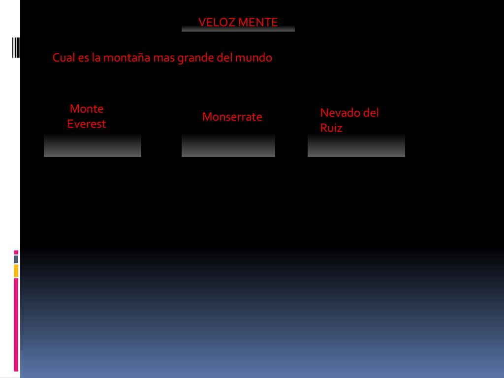 VELOZ MENTE Cual es la montaña mas grande del mundo Monte Everest Nevado del Ruiz Monserrate