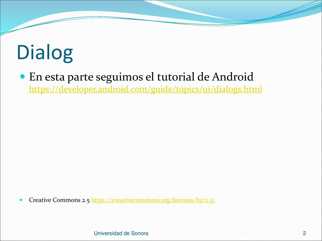 Dialog En esta parte seguimos el tutorial de Android