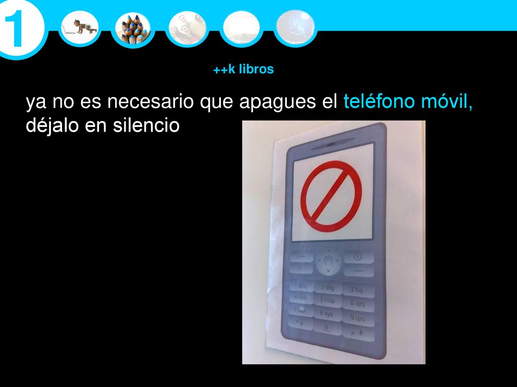 1 ya no es necesario que apagues el teléfono móvil, déjalo en silencio