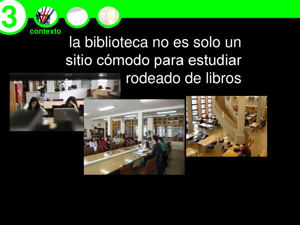 3 contexto la biblioteca no es solo un sitio cómodo para estudiar rodeado de libros 28