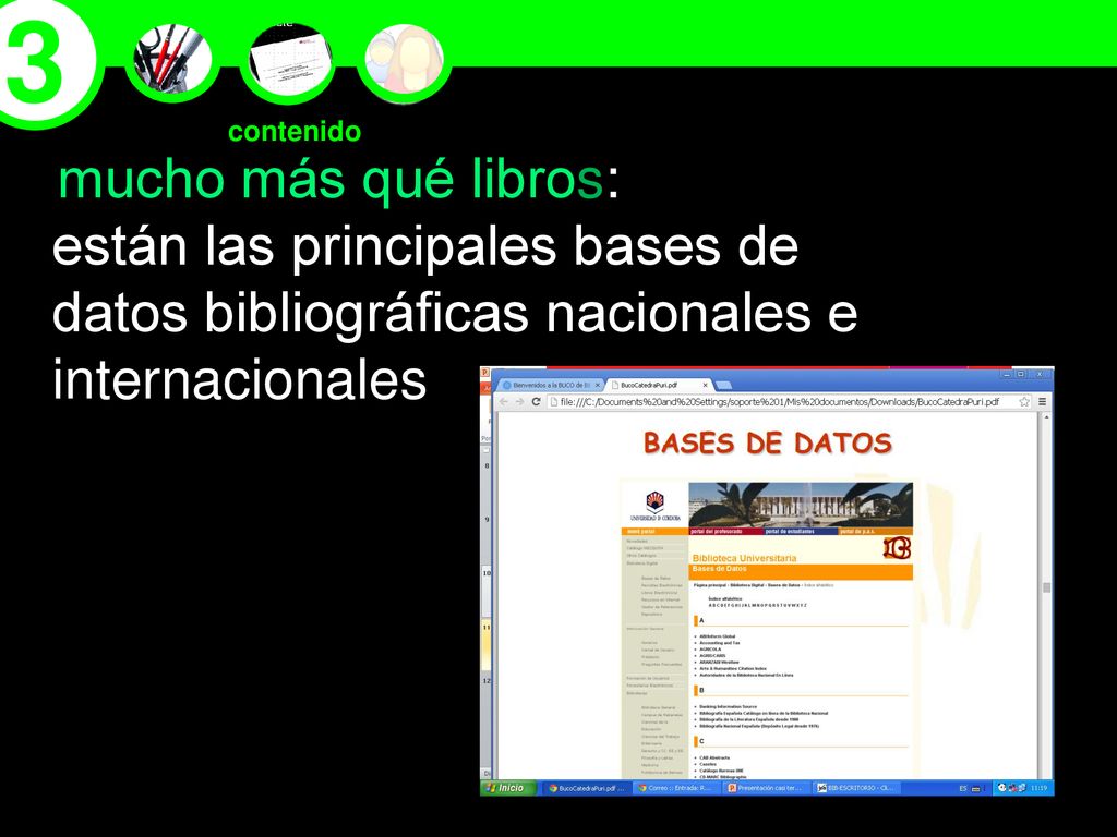 3 contenido. mucho más qué libros: están las principales bases de datos bibliográficas nacionales e internacionales.
