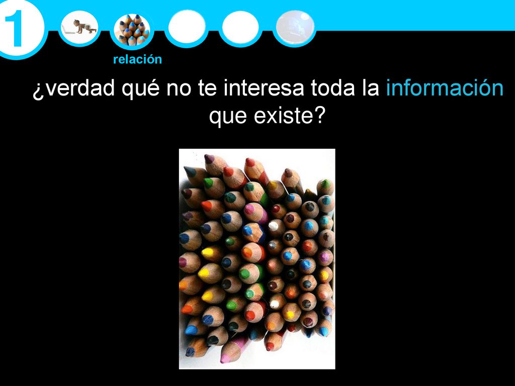 ¿verdad qué no te interesa toda la información que existe