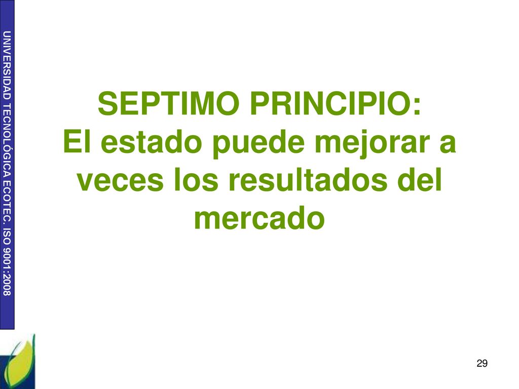 SEPTIMO PRINCIPIO: El estado puede mejorar a veces los resultados del mercado
