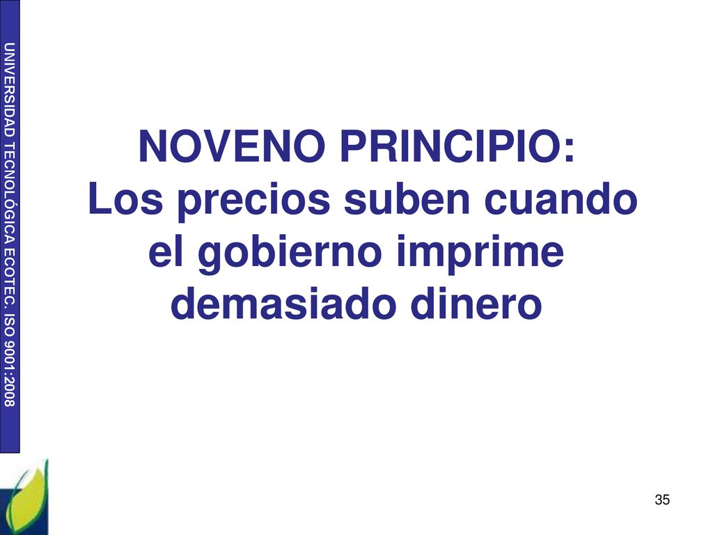 NOVENO PRINCIPIO: Los precios suben cuando el gobierno imprime demasiado dinero