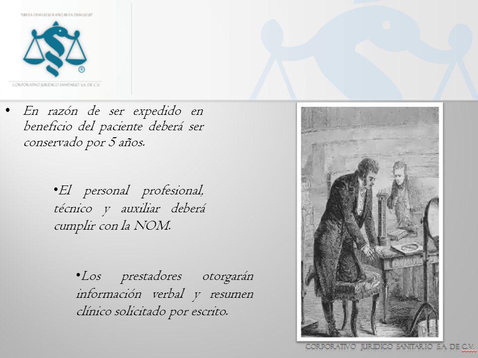 En razón de ser expedido en beneficio del paciente deberá ser conservado por 5 años.