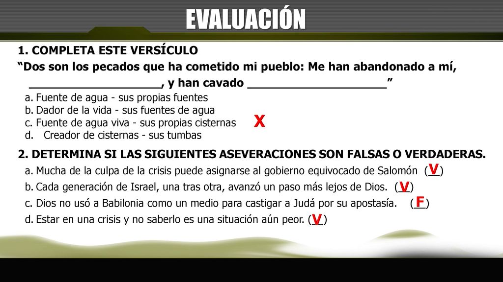 EVALUACIÓN X V V F V 1. COMPLETA ESTE VERSÍCULO