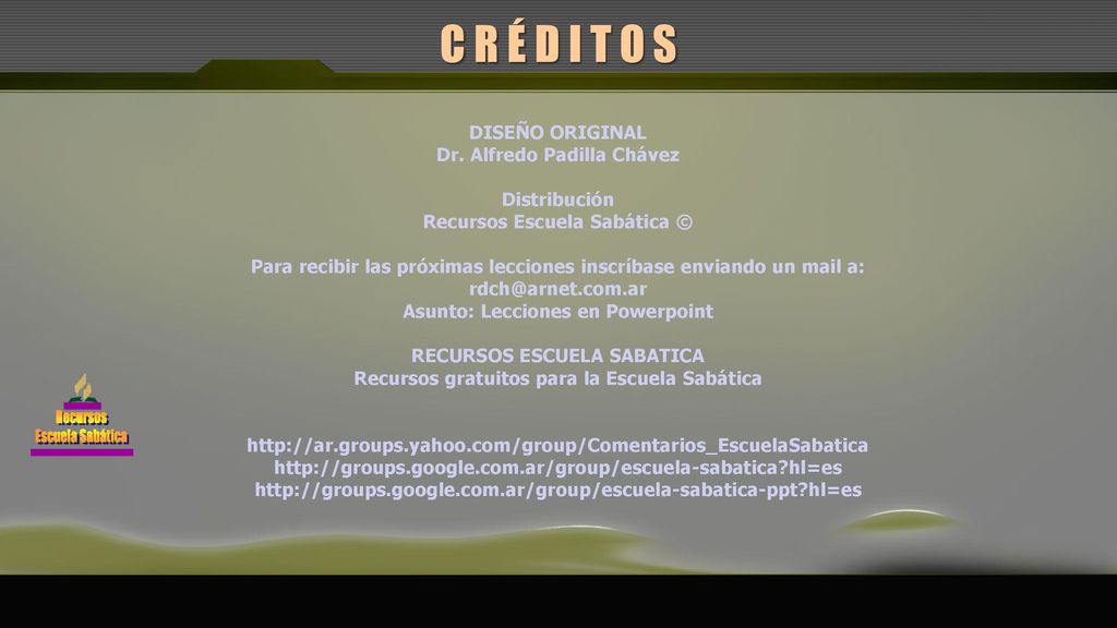 C R É D I T O S DISEÑO ORIGINAL Dr. Alfredo Padilla Chávez