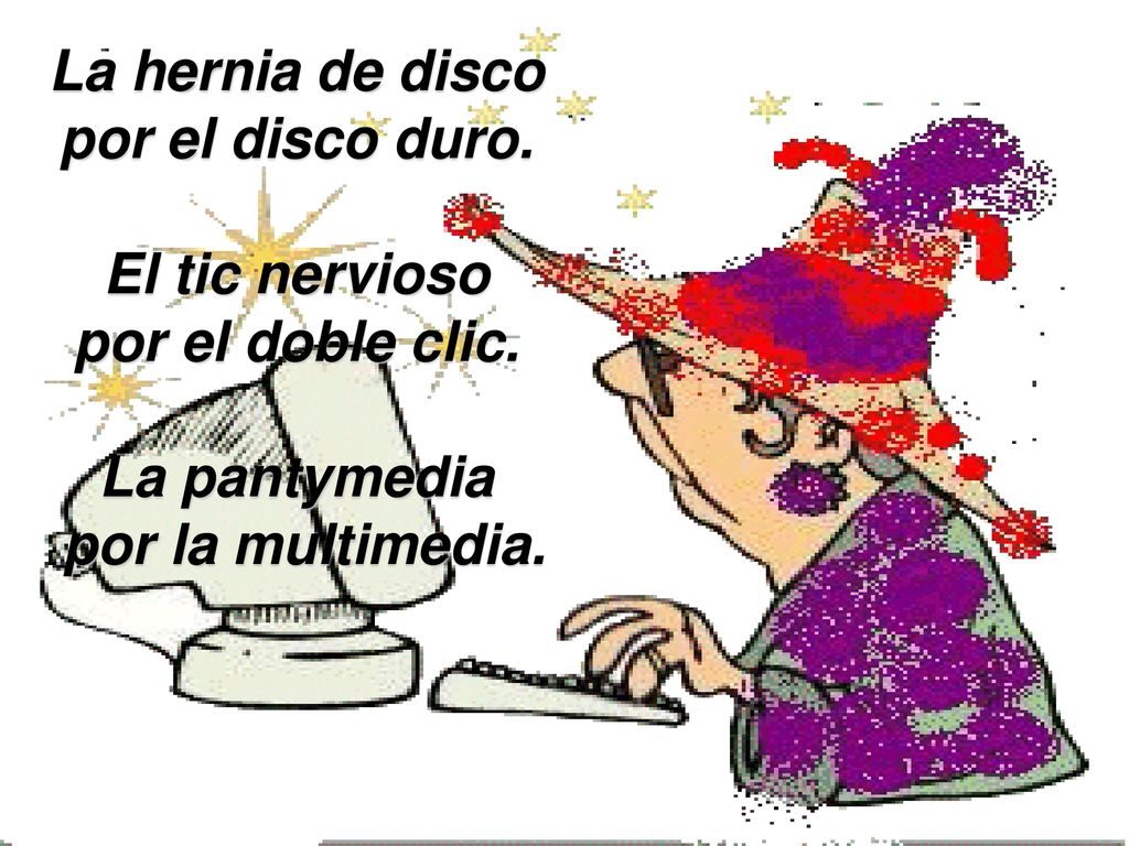 La hernia de disco por el disco duro. El tic nervioso por el doble clic.