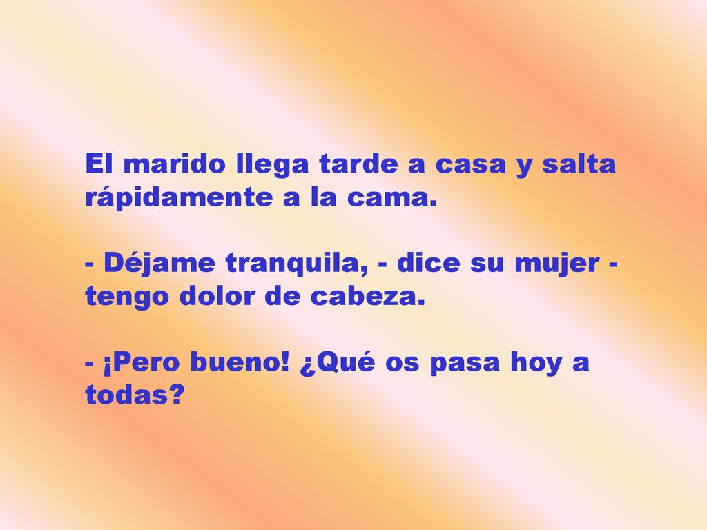 El marido llega tarde a casa y salta rápidamente a la cama.
