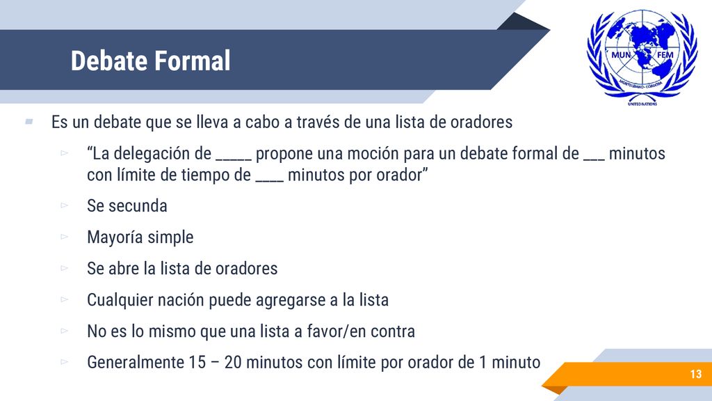 Debate Formal Es un debate que se lleva a cabo a través de una lista de oradores.