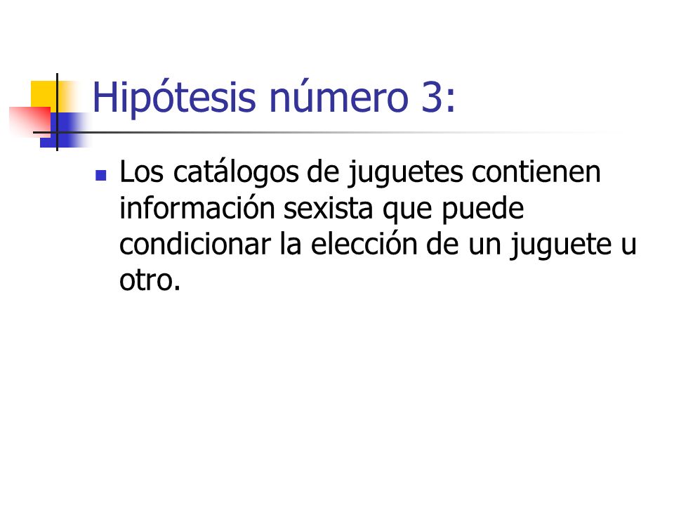 Hipótesis número 3: Los catálogos de juguetes contienen información sexista que puede condicionar la elección de un juguete u otro.