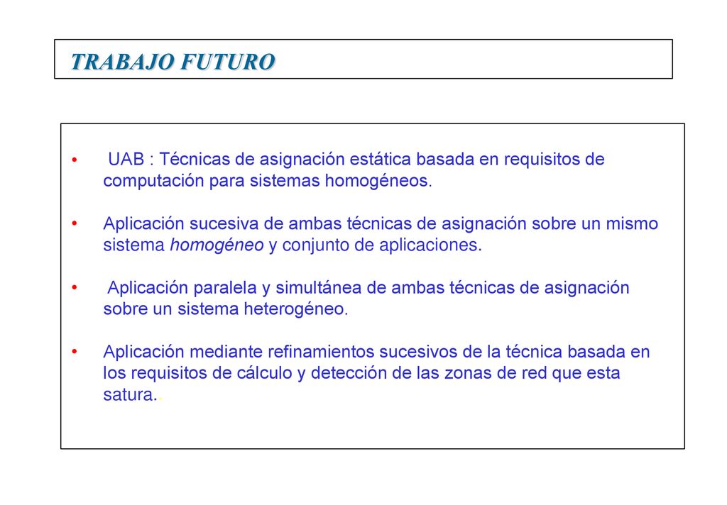 TRABAJO FUTURO UAB : Técnicas de asignación estática basada en requisitos de computación para sistemas homogéneos.