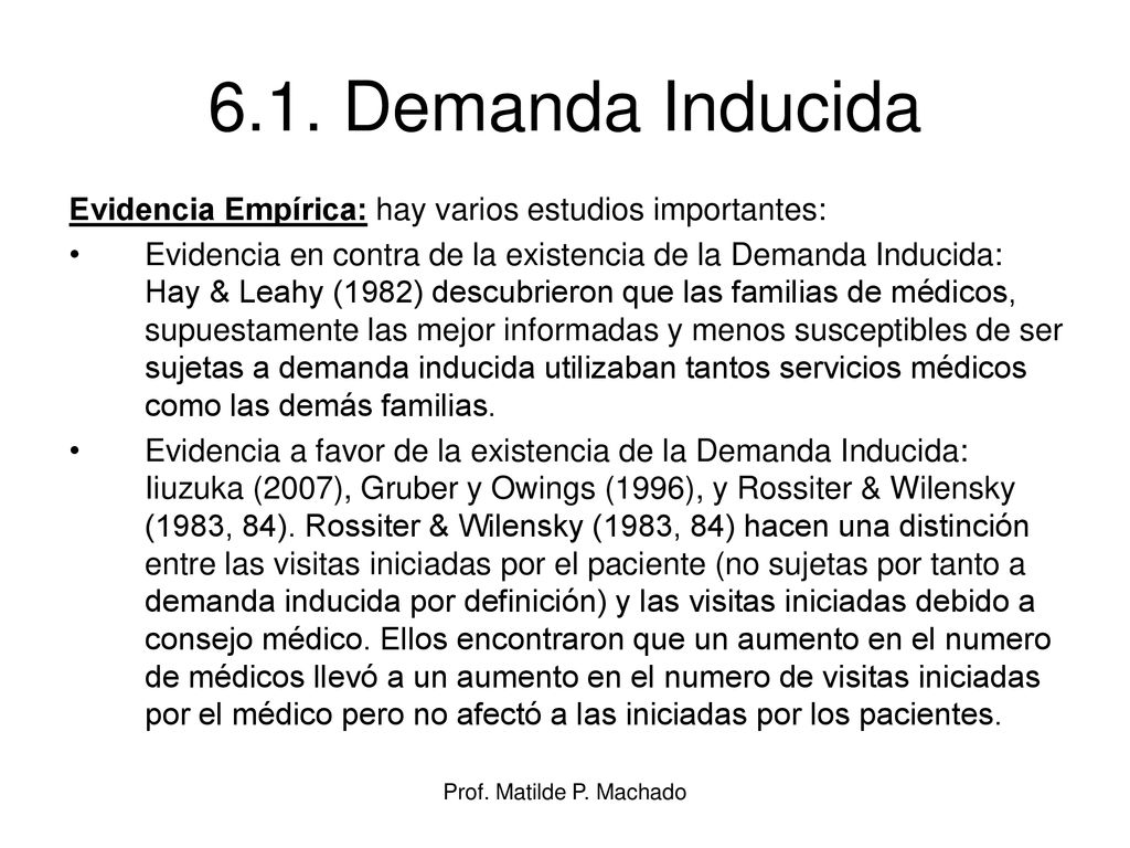6.1. Demanda Inducida Evidencia Empírica: hay varios estudios importantes: