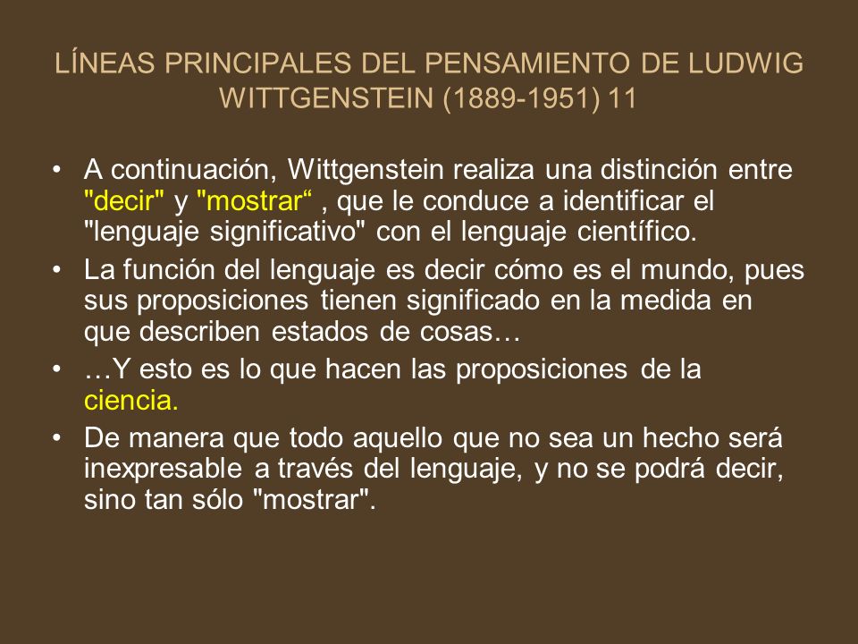LÍNEAS PRINCIPALES DEL PENSAMIENTO DE LUDWIG WITTGENSTEIN ( ) 11