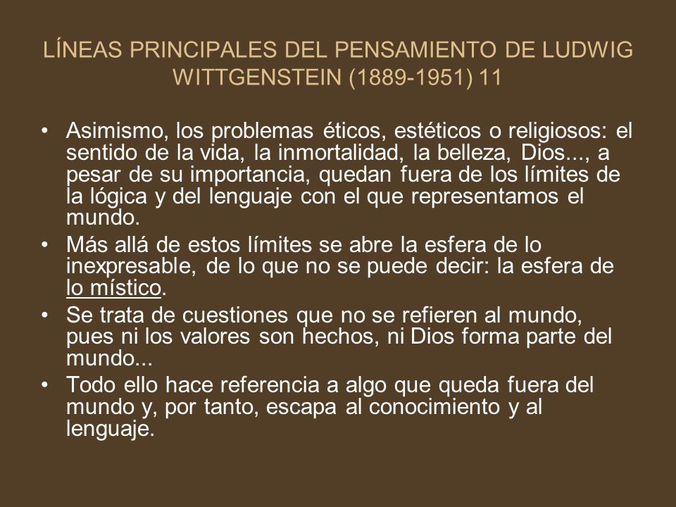 LÍNEAS PRINCIPALES DEL PENSAMIENTO DE LUDWIG WITTGENSTEIN ( ) 11