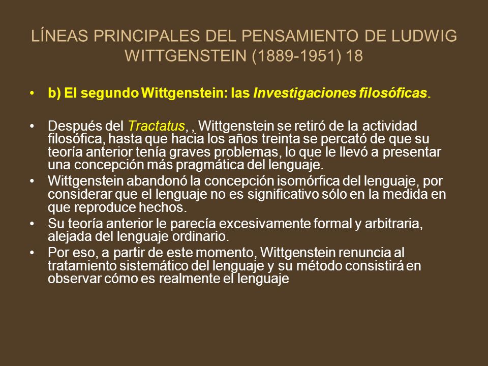 LÍNEAS PRINCIPALES DEL PENSAMIENTO DE LUDWIG WITTGENSTEIN ( ) 18