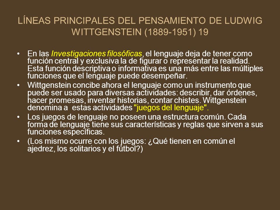 LÍNEAS PRINCIPALES DEL PENSAMIENTO DE LUDWIG WITTGENSTEIN ( ) 19