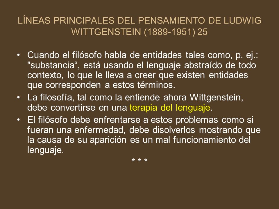 LÍNEAS PRINCIPALES DEL PENSAMIENTO DE LUDWIG WITTGENSTEIN ( ) 25