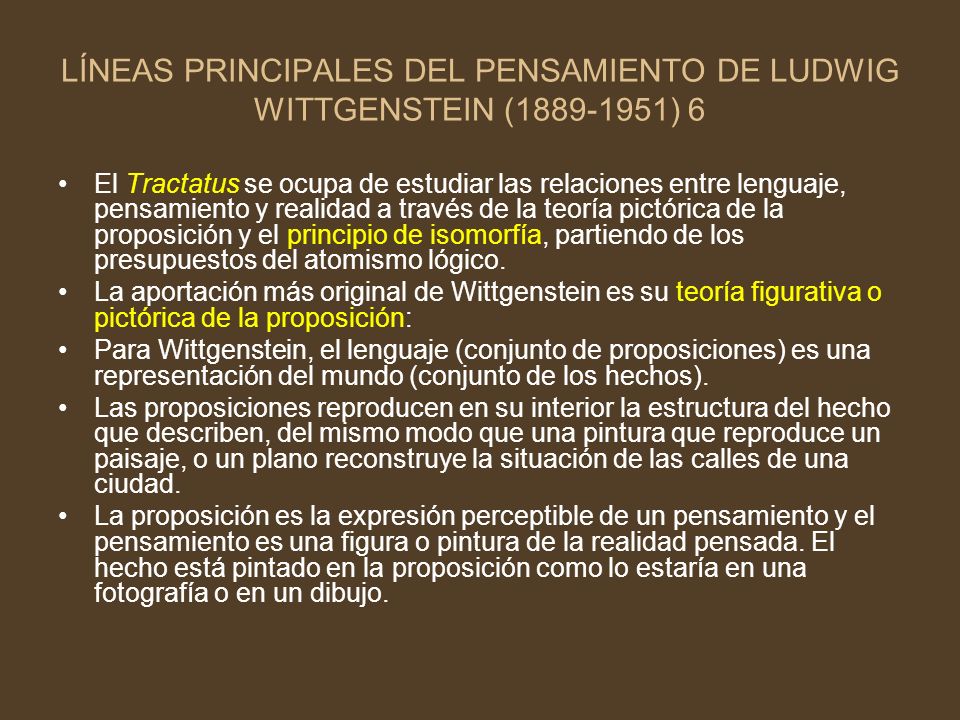 LÍNEAS PRINCIPALES DEL PENSAMIENTO DE LUDWIG WITTGENSTEIN ( ) 6