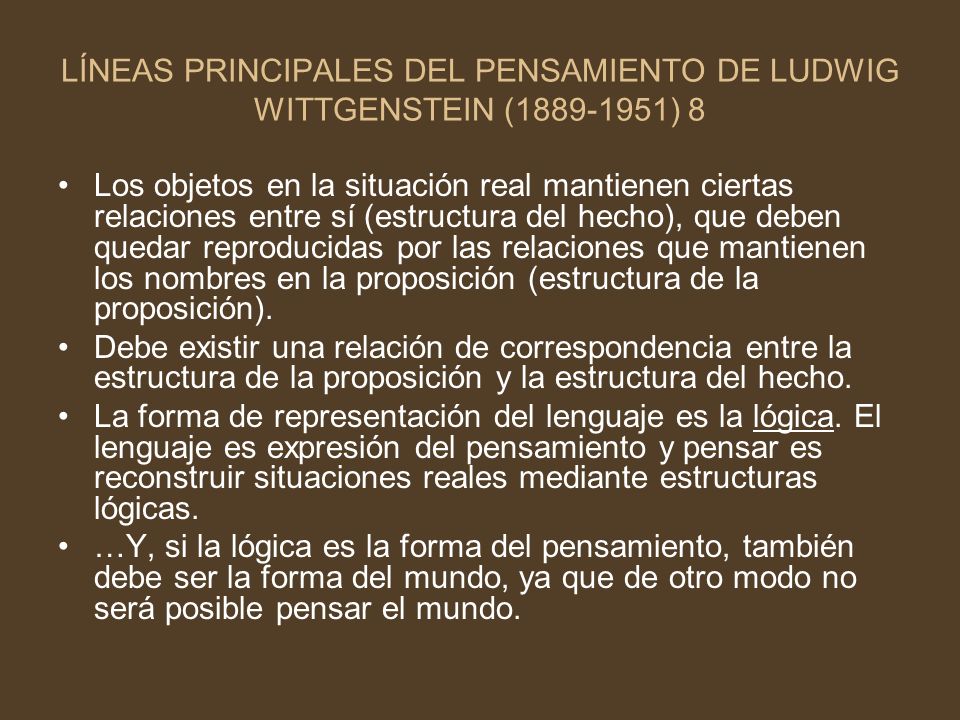 LÍNEAS PRINCIPALES DEL PENSAMIENTO DE LUDWIG WITTGENSTEIN ( ) 8