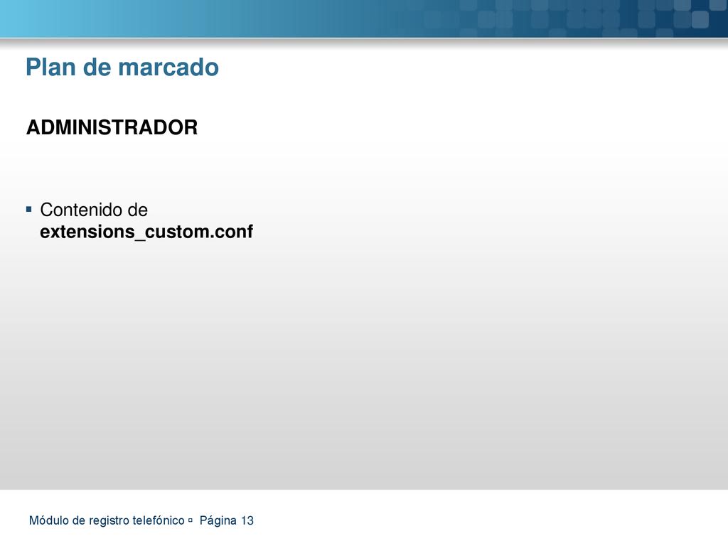 Plan de marcado ADMINISTRADOR Contenido de extensions_custom.conf