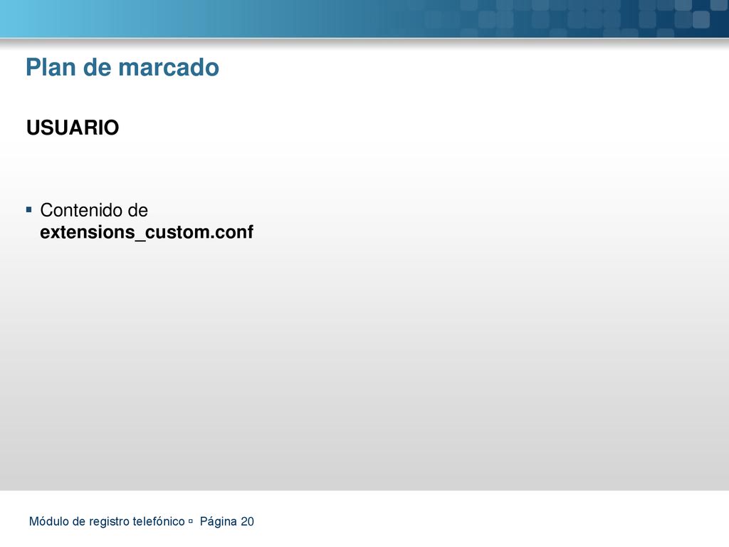 Plan de marcado USUARIO Contenido de extensions_custom.conf