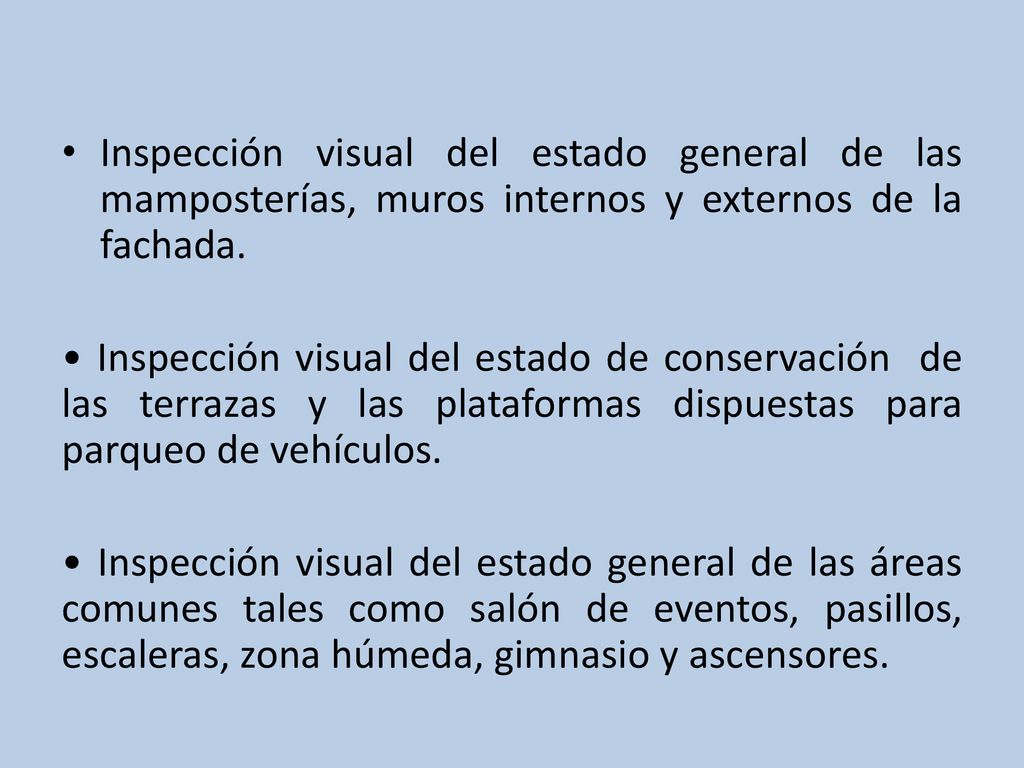 Inspección visual del estado general de las mamposterías, muros internos y externos de la fachada.