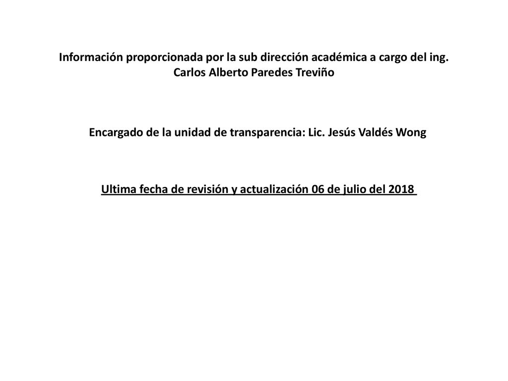 Encargado de la unidad de transparencia: Lic. Jesús Valdés Wong