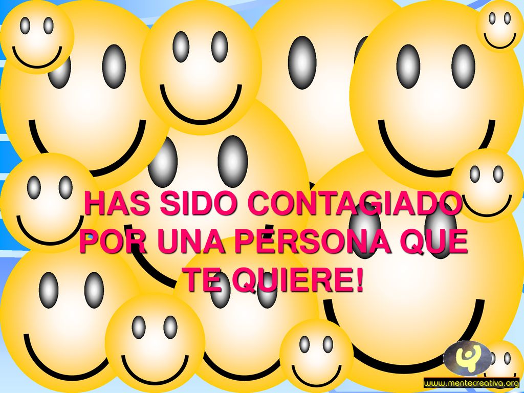 HAS SIDO CONTAGIADO POR UNA PERSONA QUE TE QUIERE!