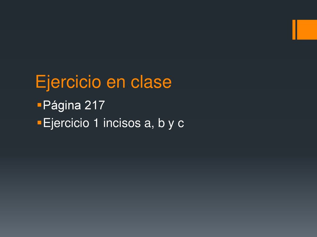 Ejercicio en clase Página 217 Ejercicio 1 incisos a, b y c