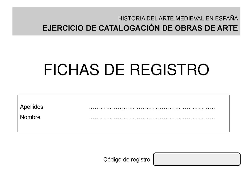 HISTORIA DEL ARTE MEDIEVAL EN ESPAÑA EJERCICIO DE CATALOGACIÓN DE OBRAS DE ARTE