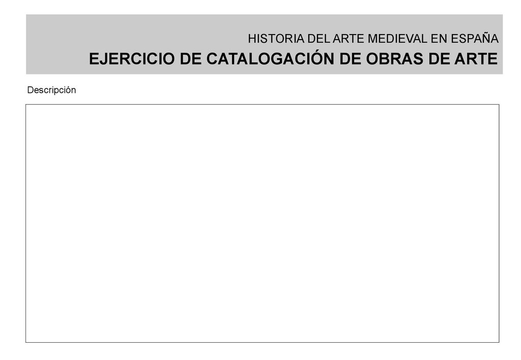 HISTORIA DEL ARTE MEDIEVAL EN ESPAÑA EJERCICIO DE CATALOGACIÓN DE OBRAS DE ARTE