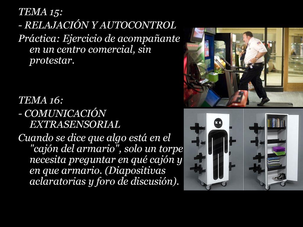 TEMA 15: - RELAJACIÓN Y AUTOCONTROL. Práctica: Ejercicio de acompañante en un centro comercial, sin protestar.