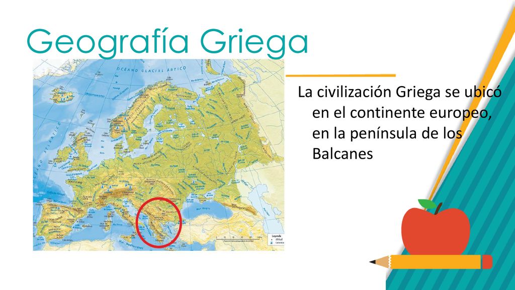 Geografía Griega La civilización Griega se ubicó en el continente europeo, en la península de los Balcanes.