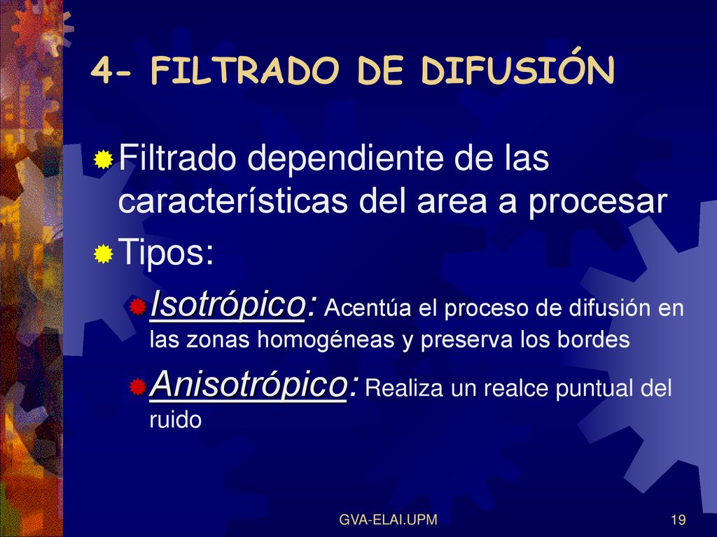 Filtrado dependiente de las características del area a procesar Tipos: