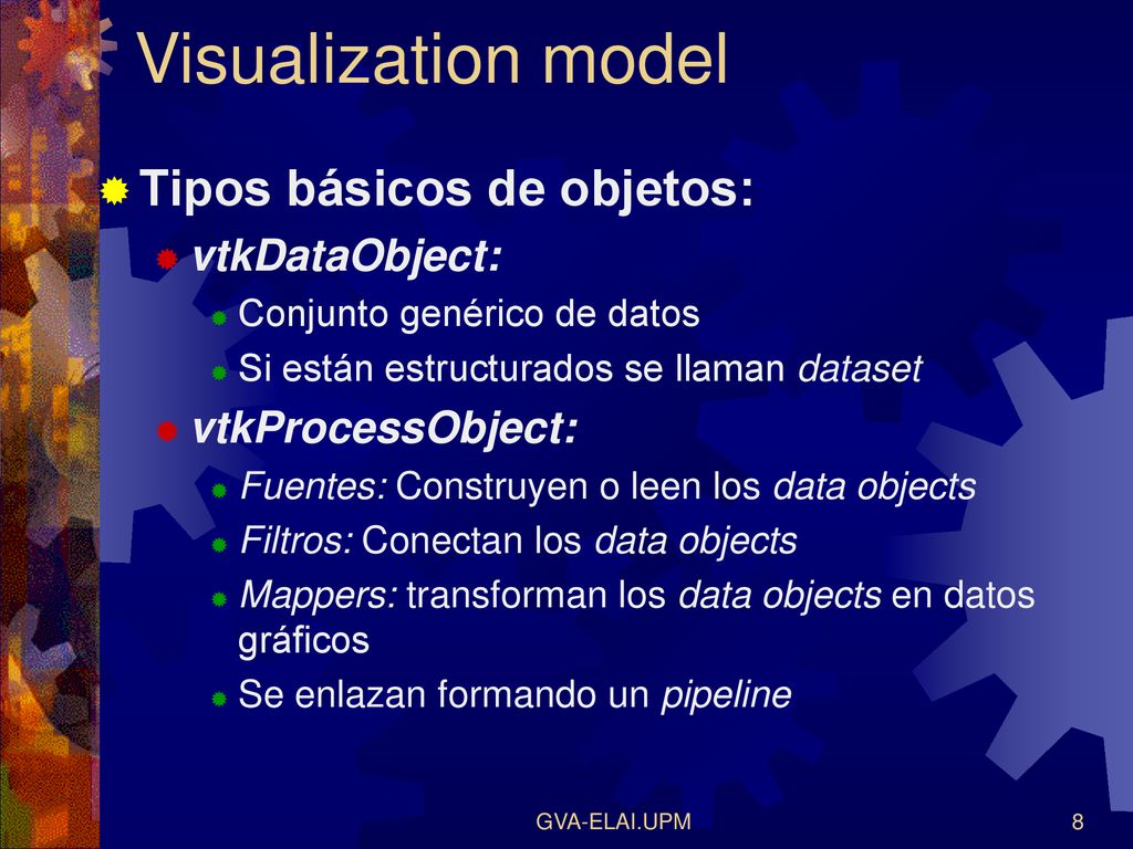 Visualization model Tipos básicos de objetos: vtkDataObject: