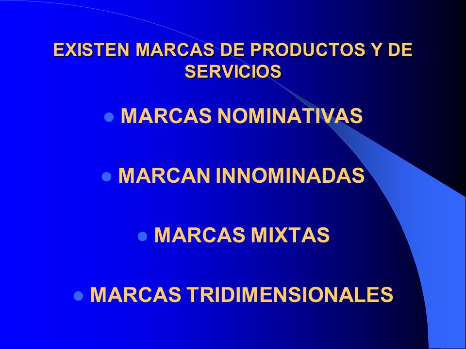 EXISTEN MARCAS DE PRODUCTOS Y DE SERVICIOS