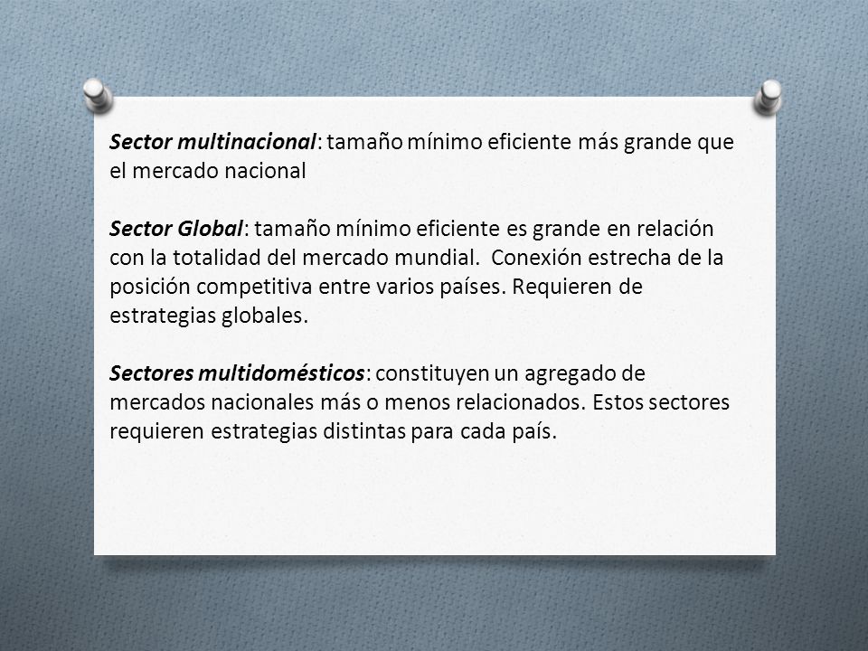 Sector multinacional: tamaño mínimo eficiente más grande que el mercado nacional.