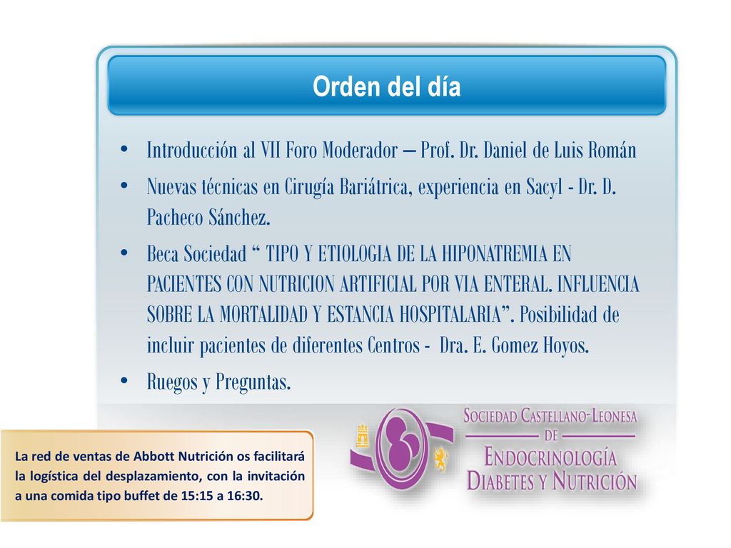 Orden del día Introducción al VII Foro Moderador – Prof. Dr. Daniel de Luis Román.