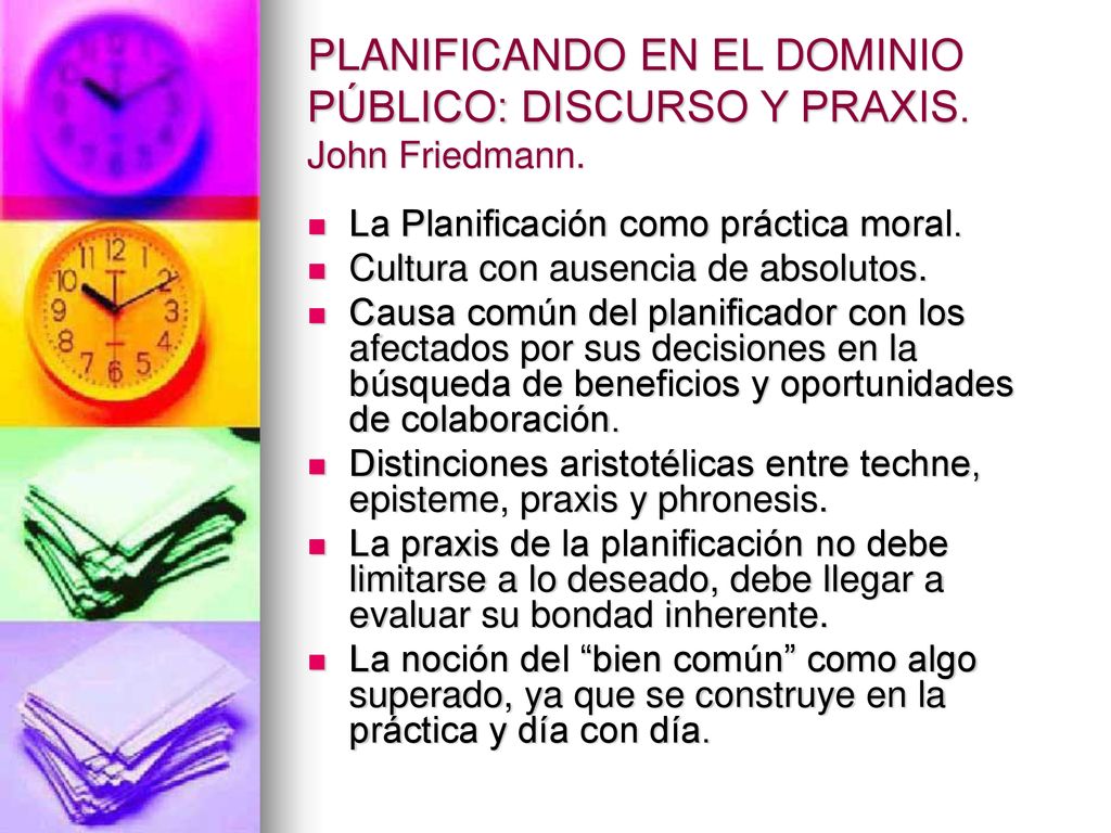 PLANIFICANDO EN EL DOMINIO PÚBLICO: DISCURSO Y PRAXIS. John Friedmann.
