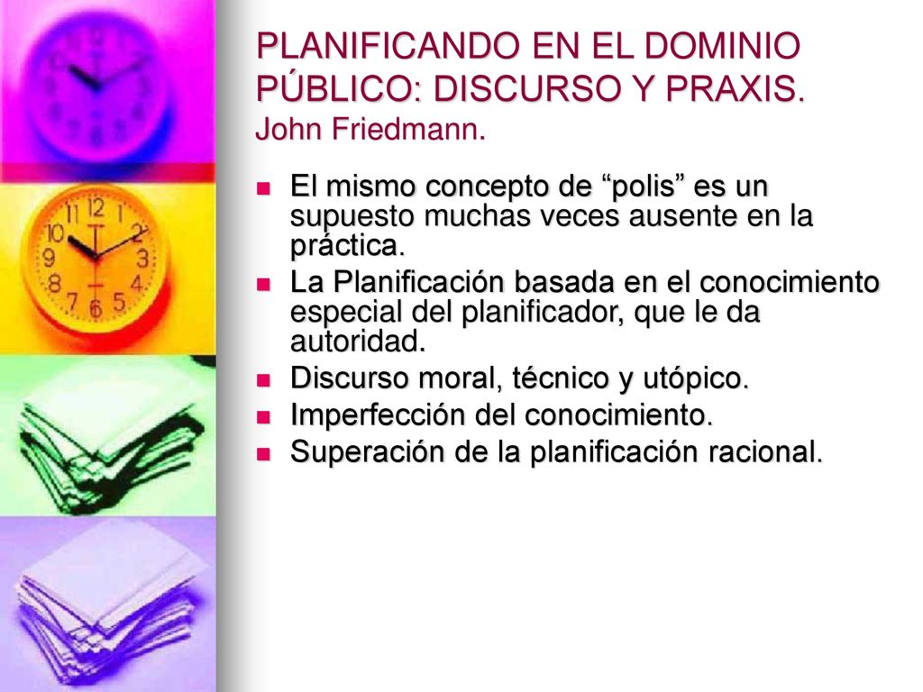 PLANIFICANDO EN EL DOMINIO PÚBLICO: DISCURSO Y PRAXIS. John Friedmann.