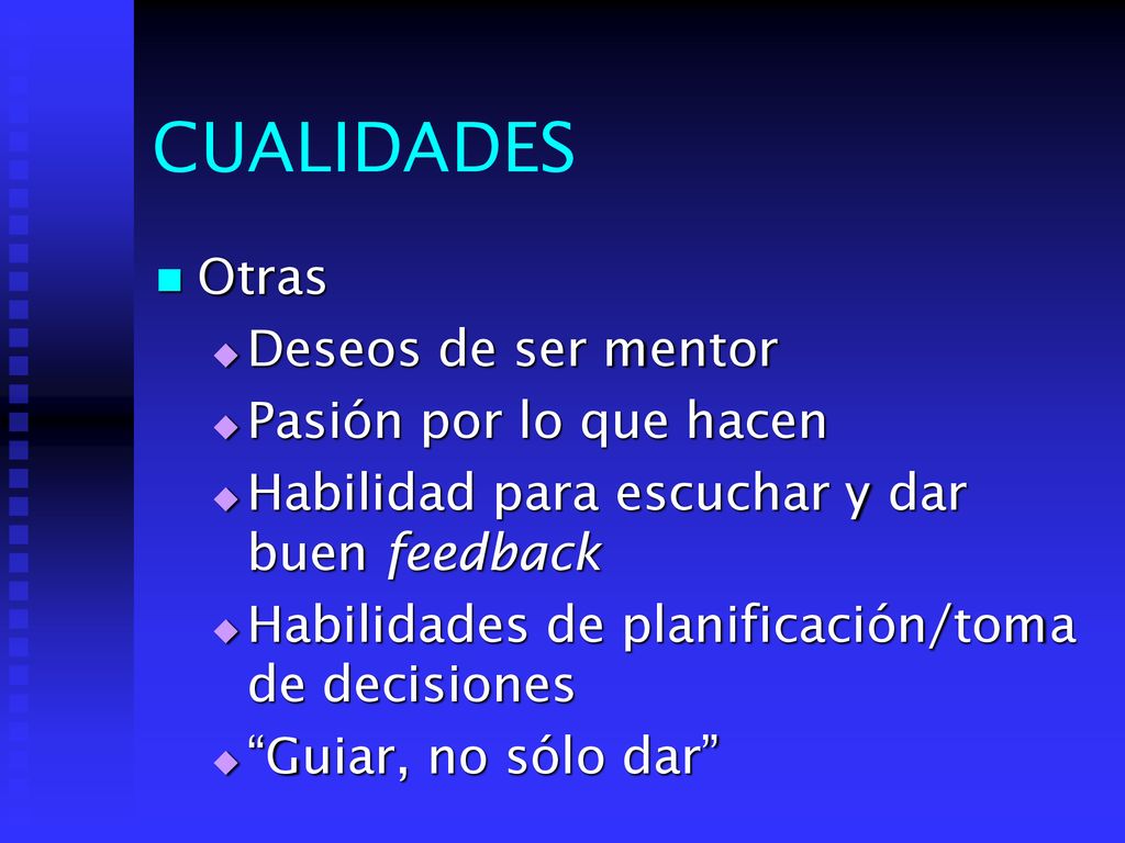 CUALIDADES Otras Deseos de ser mentor Pasión por lo que hacen