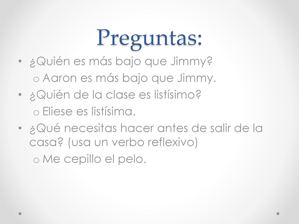 Preguntas: ¿Quién es más bajo que Jimmy Aaron es más bajo que Jimmy.