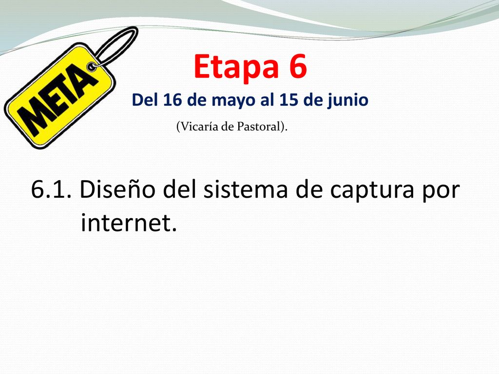 Etapa 6 Del 16 de mayo al 15 de junio