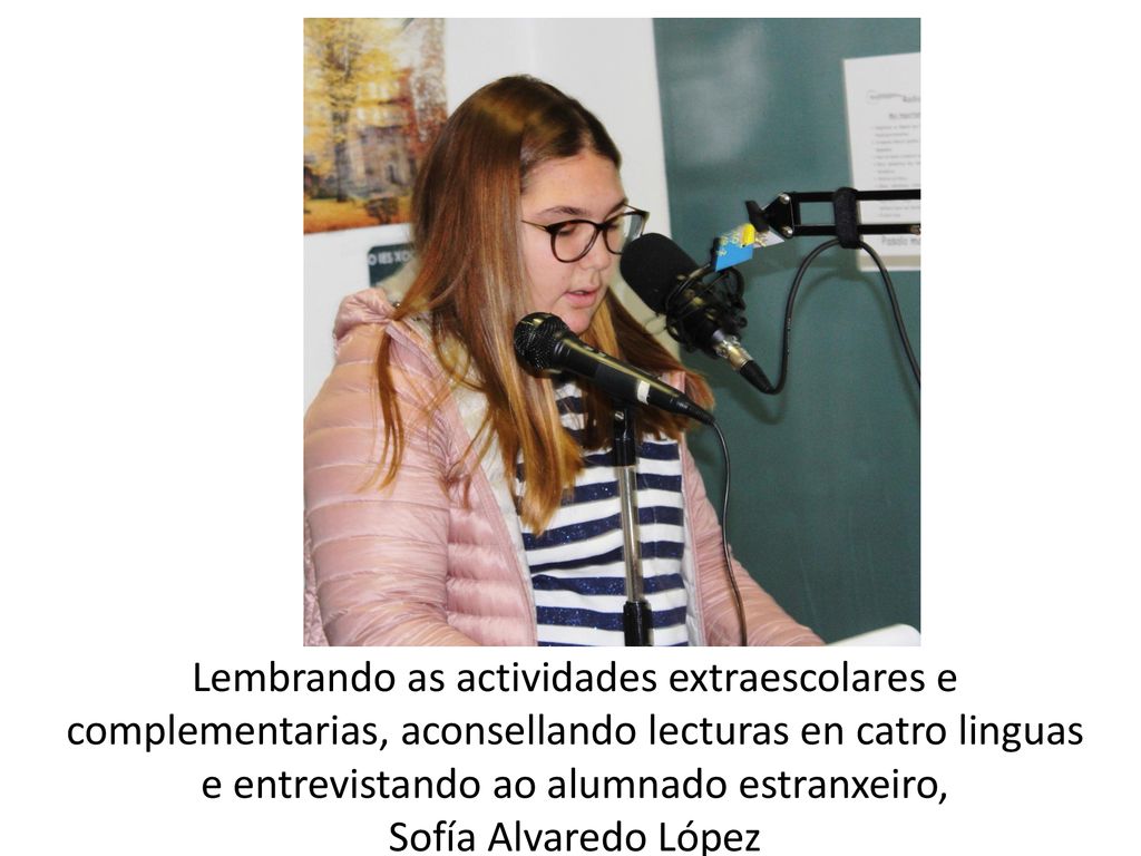 Lembrando as actividades extraescolares e complementarias, aconsellando lecturas en catro linguas e entrevistando ao alumnado estranxeiro,