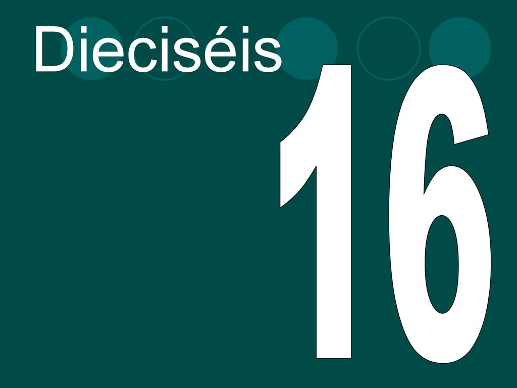 Dieciséis 16