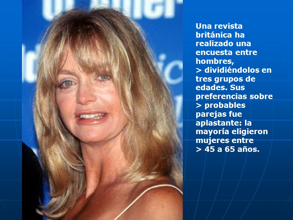 Una revista británica ha realizado una encuesta entre hombres, > dividiéndolos en tres grupos de edades.