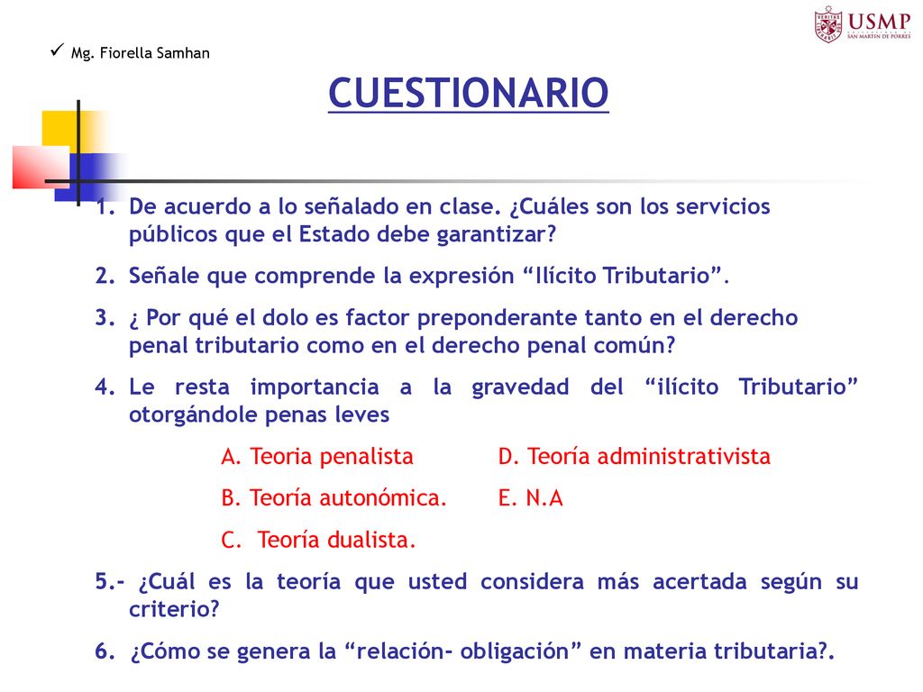 Mg. Fiorella Samhan CUESTIONARIO. De acuerdo a lo señalado en clase. ¿Cuáles son los servicios públicos que el Estado debe garantizar