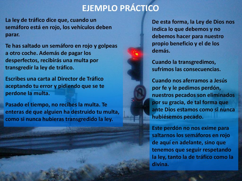 EJEMPLO PRÁCTICO La ley de tráfico dice que, cuando un semáforo está en rojo, los vehículos deben parar.